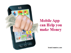 How Developing Mobile App can Help you make Money